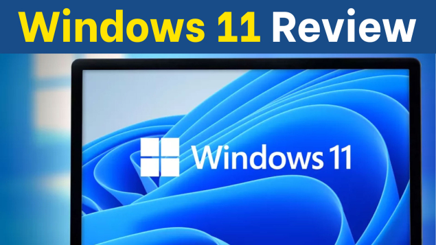 Đánh giá Windows 11: Hệ điều hành tạo nên kỷ nguyên mới cho máy tính